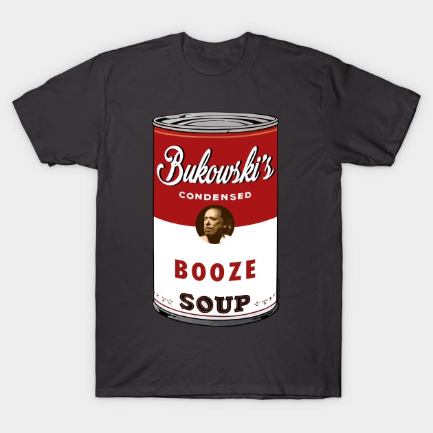 Bukowski Soup T-Shirt by chilangopride